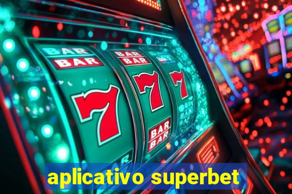 aplicativo superbet